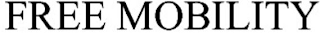FREE MOBILITY