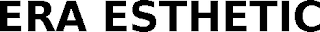 ERA ESTHETIC