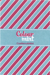 COLOUR MINT CRANBERRY&MINT