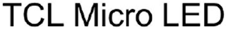 TCL MICRO LED