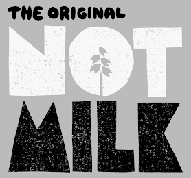 THE ORIGINAL NOT MILK