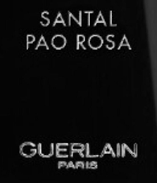 SANTAL PAO ROSA GUERLAIN PARIS