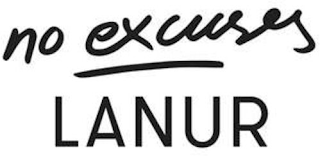 NO EXCUSES LANUR