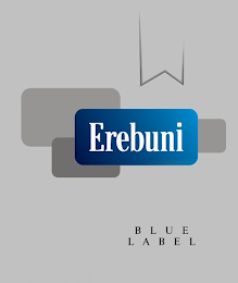 EREBUNI BLUE LABEL