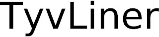 TYVLINER