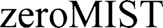 ZEROMIST