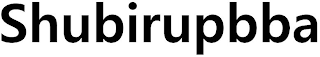 SHUBIRUPBBA