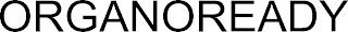 ORGANOREADY