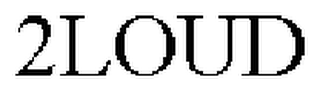 2LOUD
