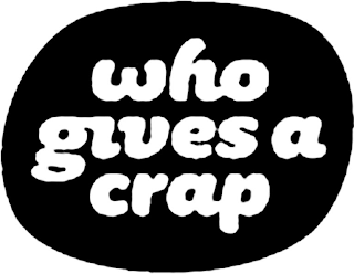 WHO GIVES A CRAP