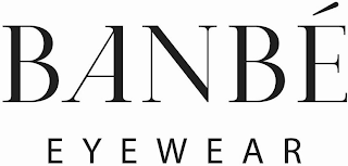 BANBÉ EYEWEAR