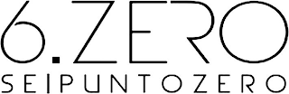 6.ZERO SEIPUNTOZERO