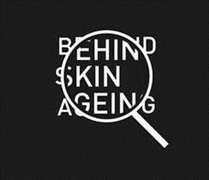 BEHIND SKIN AGEING