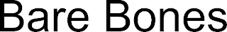 BARE BONES