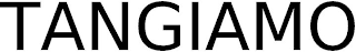 TANGIAMO