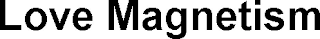 LOVE MAGNETISM