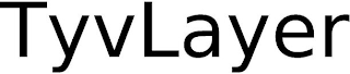 TYVLAYER