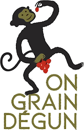 ON GRAIN DÉGUN