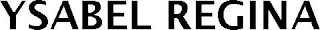 YSABEL REGINA
