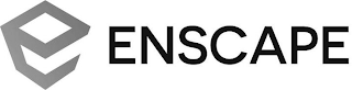 E ENSCAPE