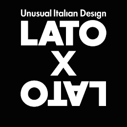 LATOXLATO UNUSUAL ITALIAN DESIGN