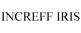 INCREFF IRIS