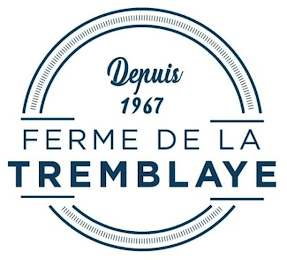 DEPUIS 1967 FERME DE LA TREMBLAYE