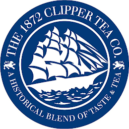 THE 1872 CLIPPER TEA CO. A HISTORICAL BLEND OF TASTE & TEA