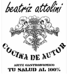 BEATRIZ ATTOLINI COCINA DE AUTOR ARTE GASTRONOMICO TU SALUD AL 100%