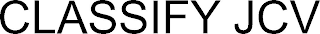CLASSIFY JCV