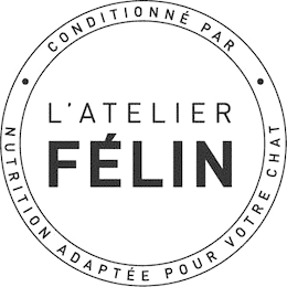 CONDITIONNÉ PAR L'ATELIER FÉLIN NUTRITION ADAPTÉE POUR VOTRE CHAT