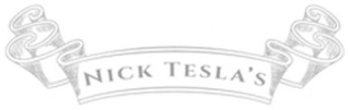 NICK TESLA'S