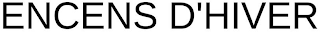 ENCENS D'HIVER