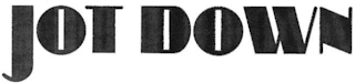JOT DOWN