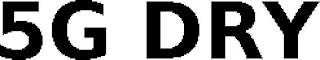 5G DRY