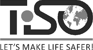 TISO LET'S MAKE LIFE SAFER!