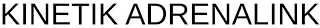 KINETIK ADRENALINK