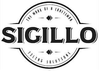 SIGILLO THE MARK OF A CRAFTSMAN TILING SOLUTIONS