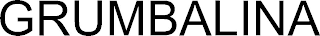 GRUMBALINA