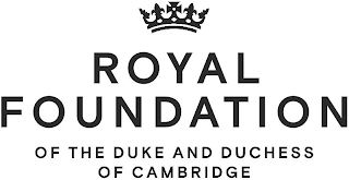 ROYAL FOUNDATION OF THE DUKE AND DUCHESS OF CAMBRIDGE