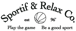 SPORTIF & RELAX CO. EST 96' PLAY THE GAME BE A GOOD SPORT