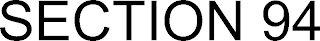 SECTION 94
