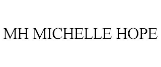 MH MICHELLE HOPE