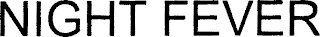 NIGHT FEVER