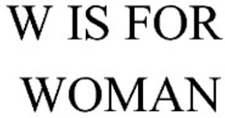 W IS FOR WOMAN