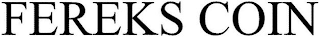 FEREKS COIN