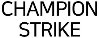 CHAMPION STRIKE