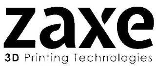 ZAXE 3D PRINTING TECHNOLOGIES