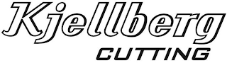 KJELLBERG CUTTING