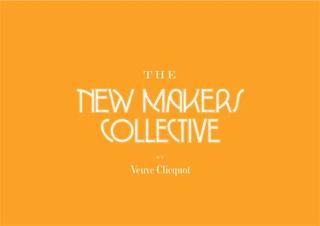 THE NEW MAKERS COLLECTIVE BY VEUVE CLICQUOT